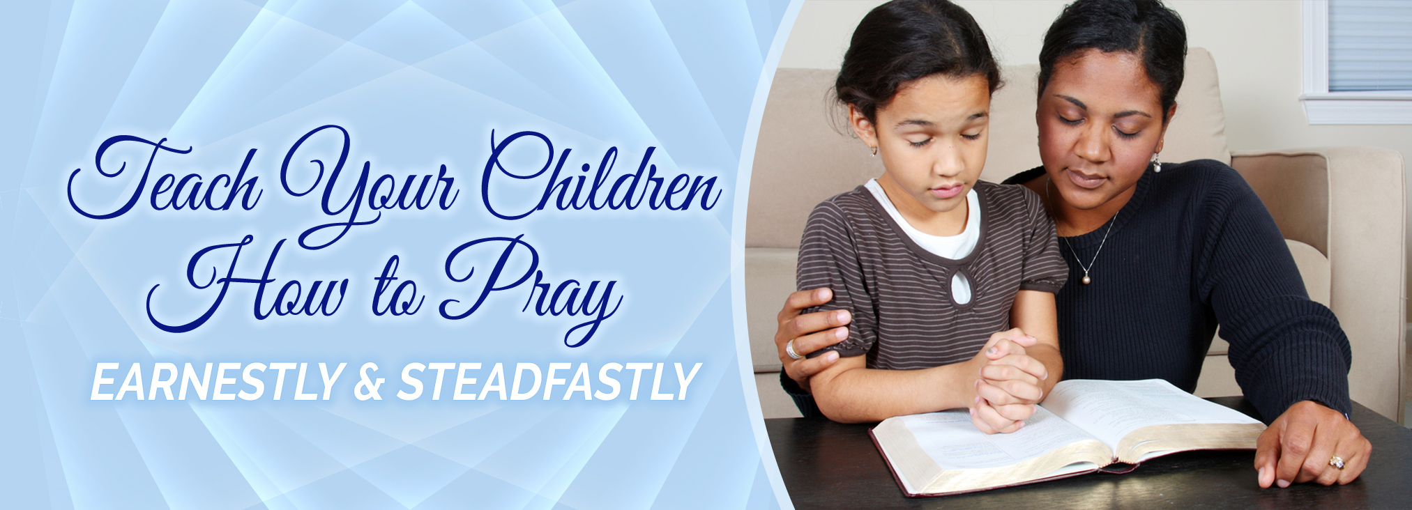 Teach Your Children How To Pray